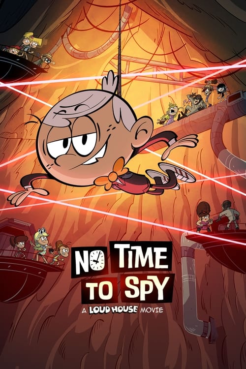 No Time to Spy: A Loud House Movie